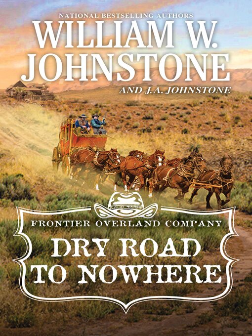 Title details for Dry Road to Nowhere by William W. Johnstone - Wait list